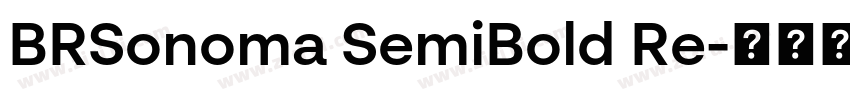 BRSonoma SemiBold Re字体转换